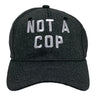 Not A Cop Hat Funny Sarcastic Police Snitch Joke Cap