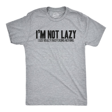 I'm Not Lazy I Just Enjoy Doing Nothing T-Shirt Men's Tshirt