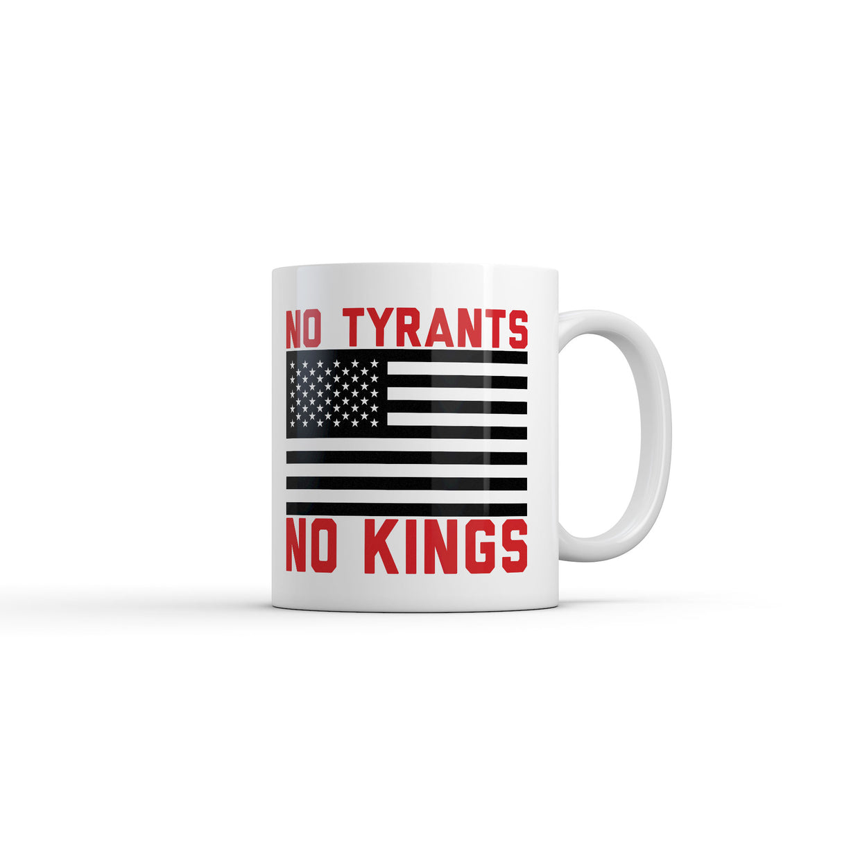No Tyrants No Kings Mug Funny Sarcastic Political Graphic Novelty Coffee Cup-11oz