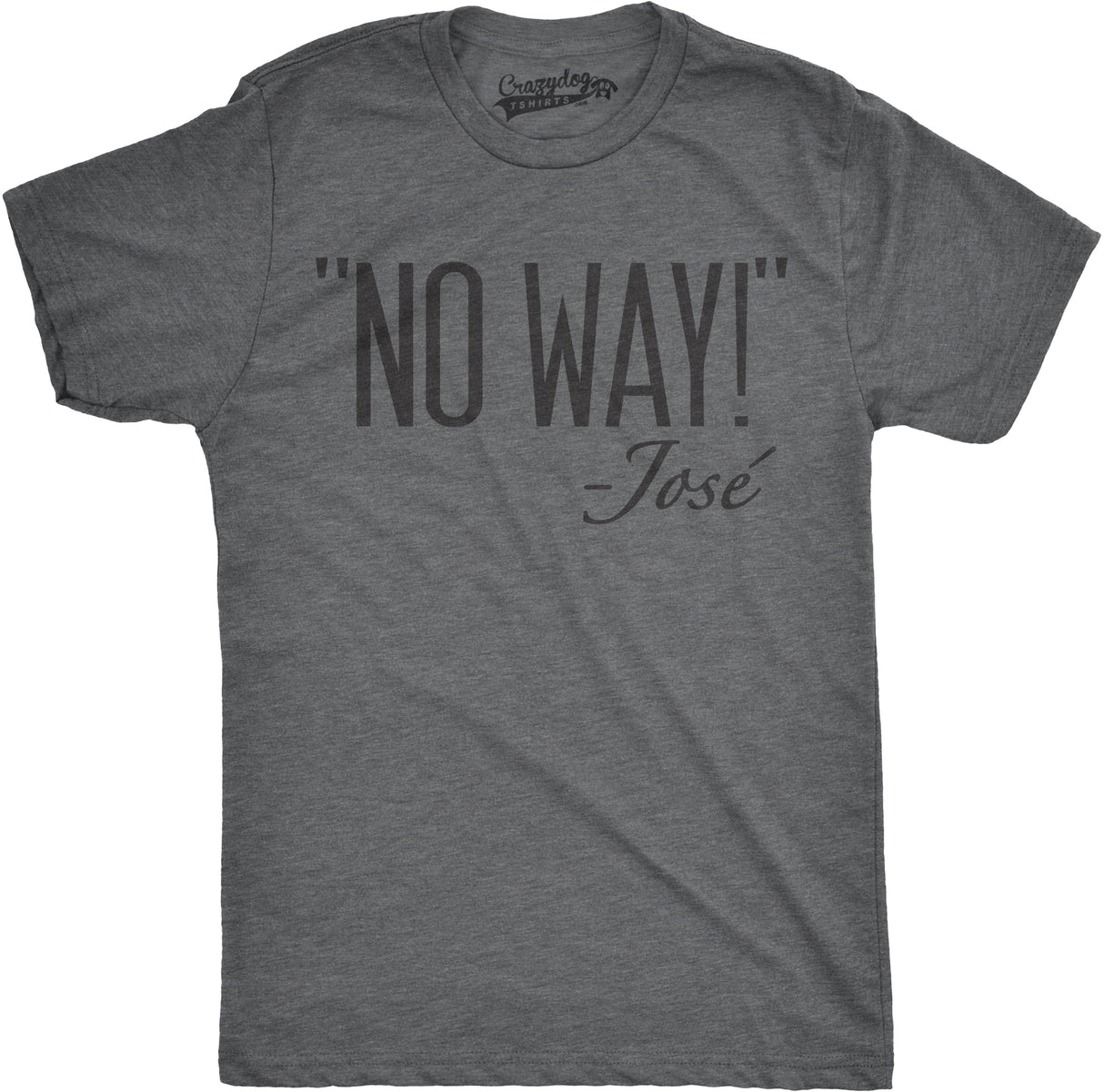 No Way Jose Men's Tshirt