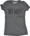 Womens No Way Said Jose Tshirt Funny Mexican Quotation Sassy Attitude Tee