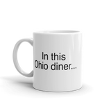 In This Ohio Diner Mug Funny Pitchbot Internet Novelty Coffee Cup-11oz