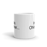 In This Ohio Diner Mug Funny Pitchbot Internet Novelty Coffee Cup-11oz