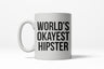 Worlds Okayest Hipster Funny Millenial Ceramic Coffee Drinking Mug  - 11oz