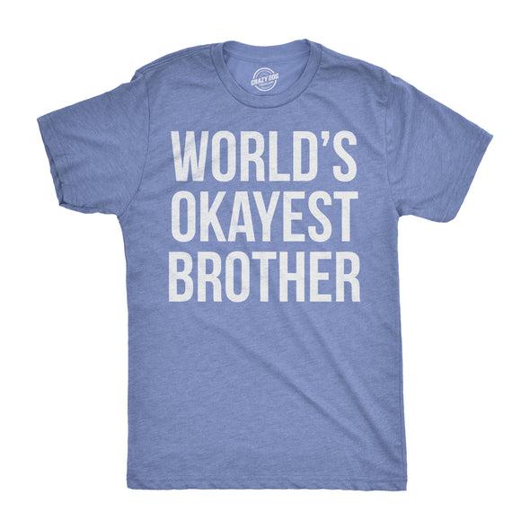 World's Okayest Brother Men's Tshirt