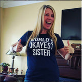 Womens World's Okayest Sister T Shirt Funny Sarcastic Siblings Tee for Ladies