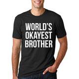 World's Okayest Brother Men's Tshirt