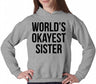 World's Okayest Sister Hoodie Funny Siblings Sweatshirt For Sisters