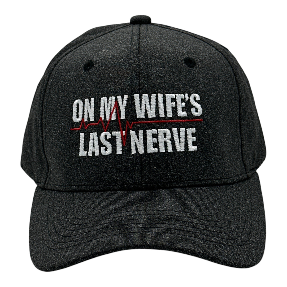 On My Wifes Last Nerve Hat Funny Sarcastic Married Graphic Novelty Cap