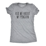 Women's Ask Me About My Penguin Flip Up T Shirt Funny Penguins Costume Tee