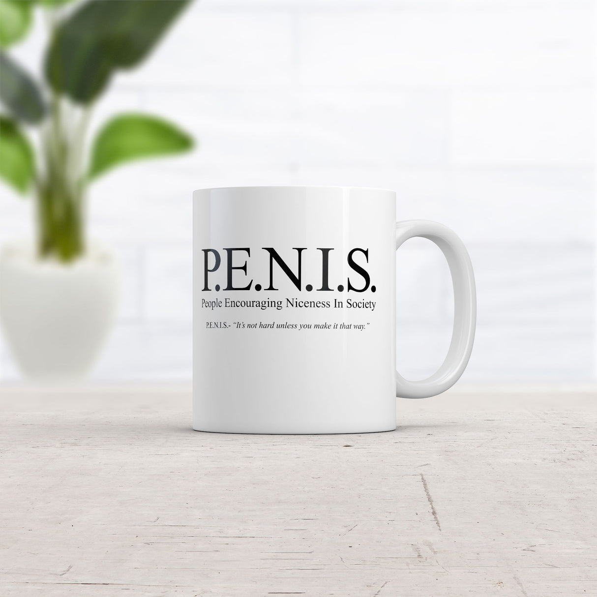 PENIS People Encouraging Niceness In Society Mug Funny Novelty Coffee Cup-11oz