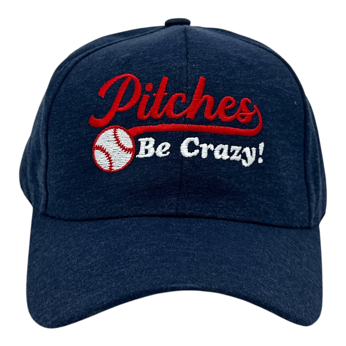 Pitches Be Crazy Hat Funny Sarcastic Baseball Graphic Novelty Cap