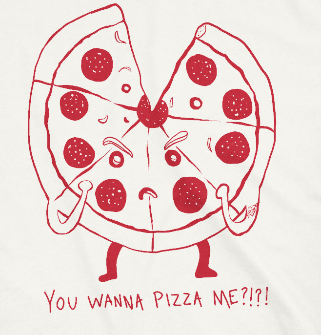 You Wanna Pizza Me?!?! Men's Tshirt