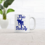 Pole Dancing Mug Funny Sarcastic Fishing Graphic Novelty Coffee Cup-11oz