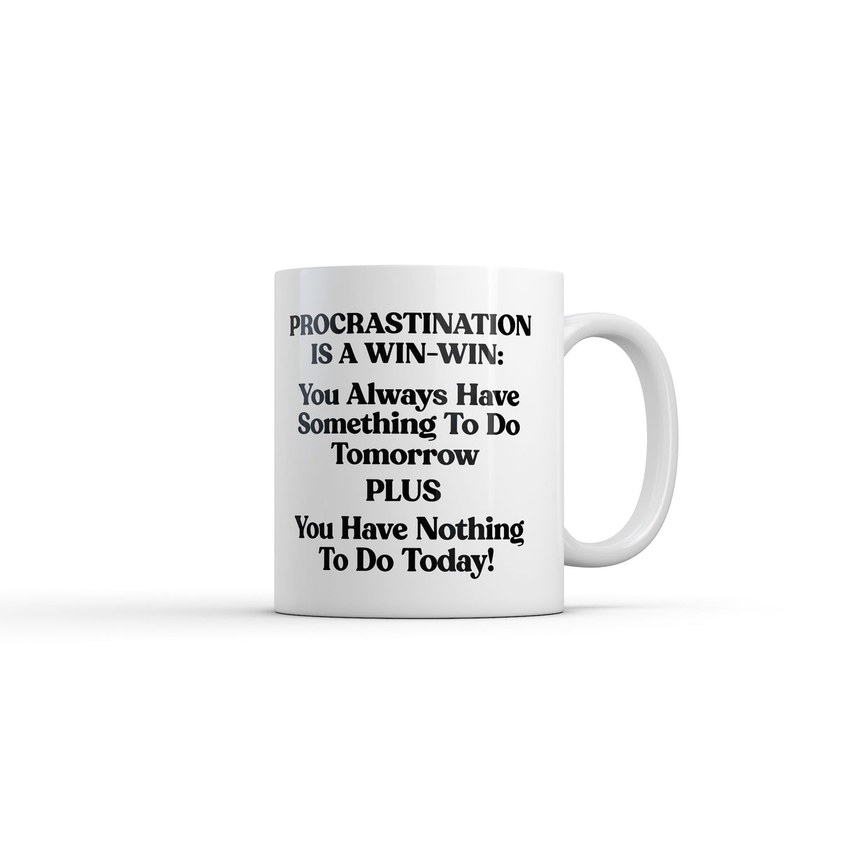 Procrastination Is A Win Win Mug Funny Sarcastic Graphic Novelty Coffee Cup-11oz