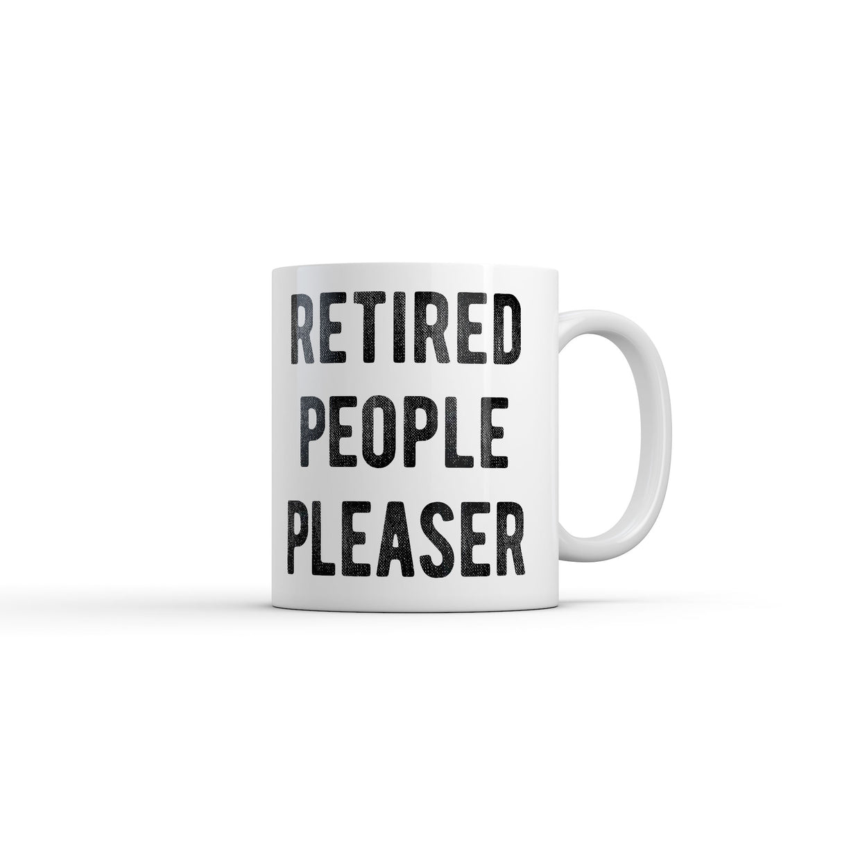 Retired People Pleaser Mug Funny Sarcastic Graphic Novelty Coffee Cup-11oz