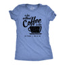 Womens A Day Without Coffee Is Like Just Kidding I Have No Idea T shirt Funny