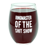 Ring Master Of The Shit Show Wine Glass Funny Sarcastic Saying Novelty Cup-15 oz