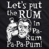 Let's Put The Rum In Pa-Rum-Pa-Pa-Pum Men's Tshirt