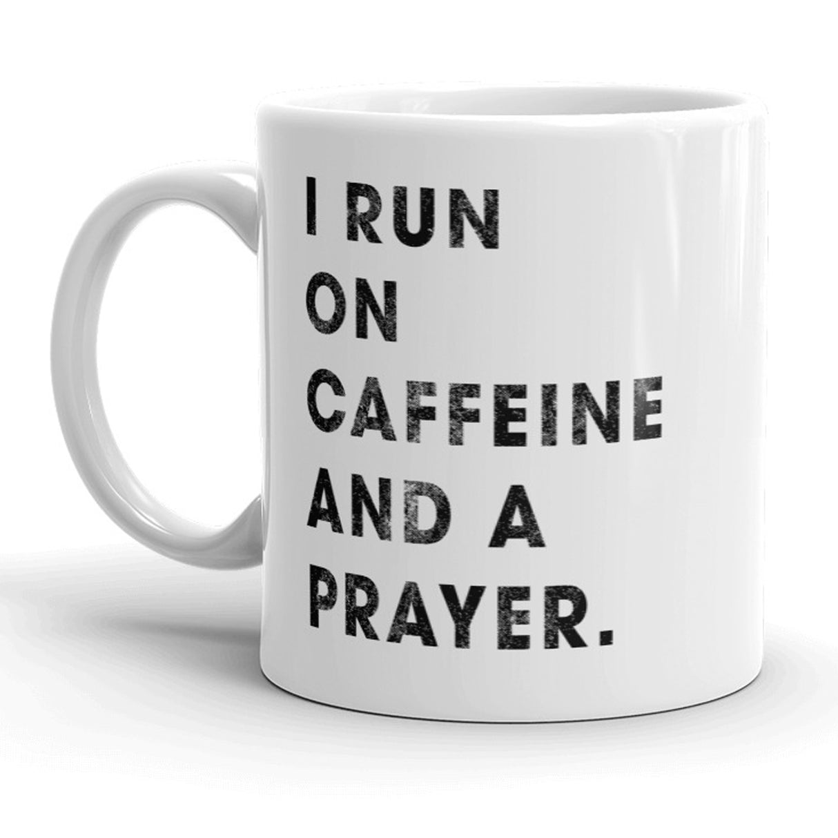 I Run On Caffeine And Prayer Mug Religion Coffee Cup - 11oz