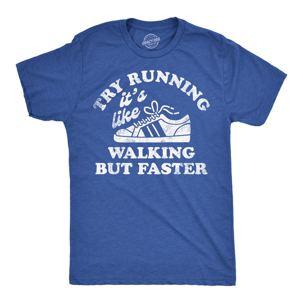 Mens Funny T Shirts Try Running Its Like Walking But Faster Sarcastic Tee