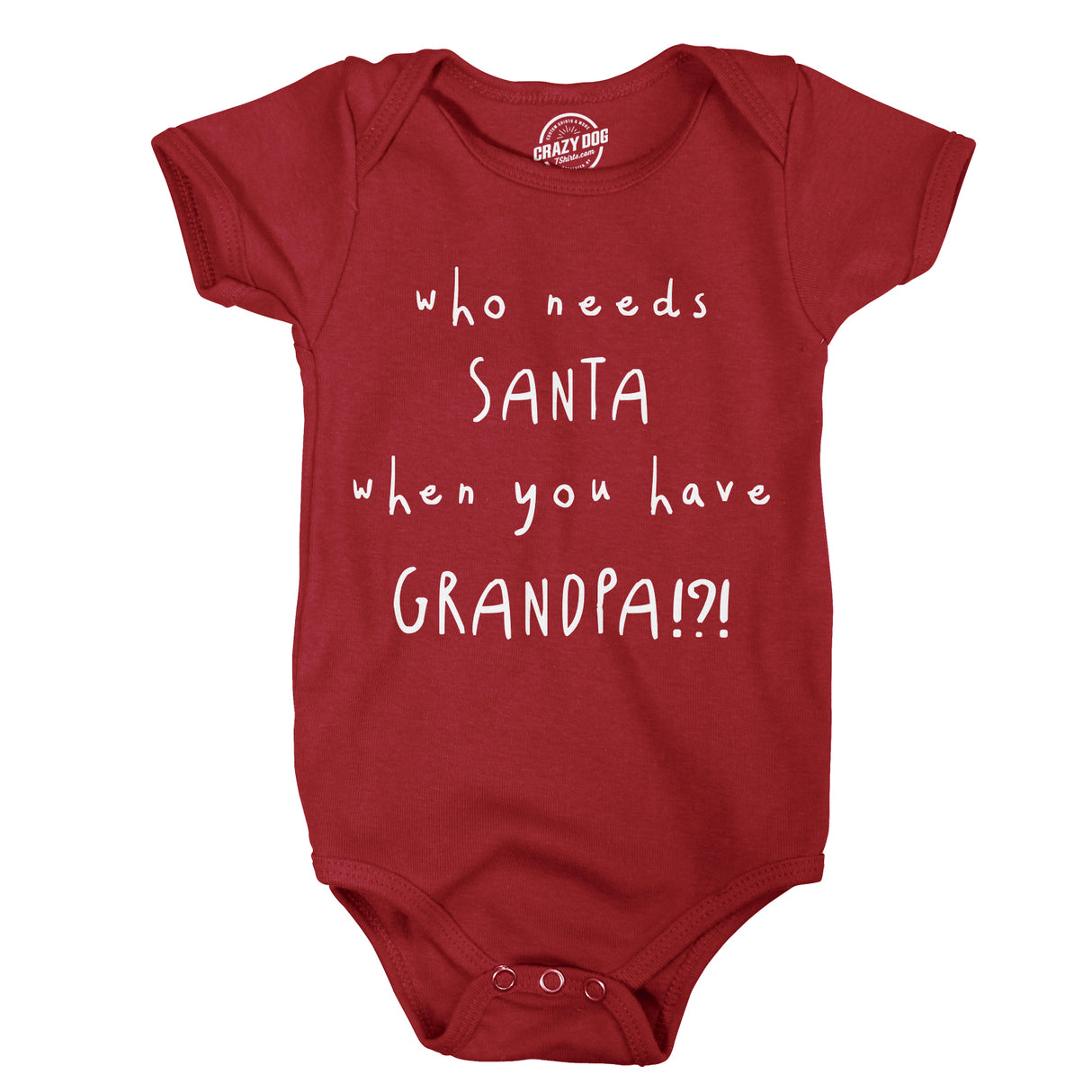 Creeper Who Needs Santa When You Have Grandpa Funny Christmas Bodysuit For Baby