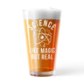 Science Like Magic But Real Pint Glass Funny Nerdy Teacher Joke Novelty Cup-16 oz