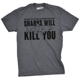 Sharks Will Kill You Men's Tshirt