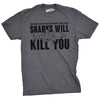 Sharks Will Kill You Men's Tshirt