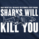 Sharks Will Kill You Men's Tshirt