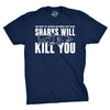 Sharks Will Kill You Men's Tshirt