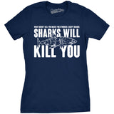 Womens Sharks Will Kill You Funny Shark T shirt Sarcasm Novelty Offensive Shirts