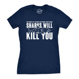 Womens Sharks Will Kill You Funny Shark T shirt Sarcasm Novelty Offensive Shirts