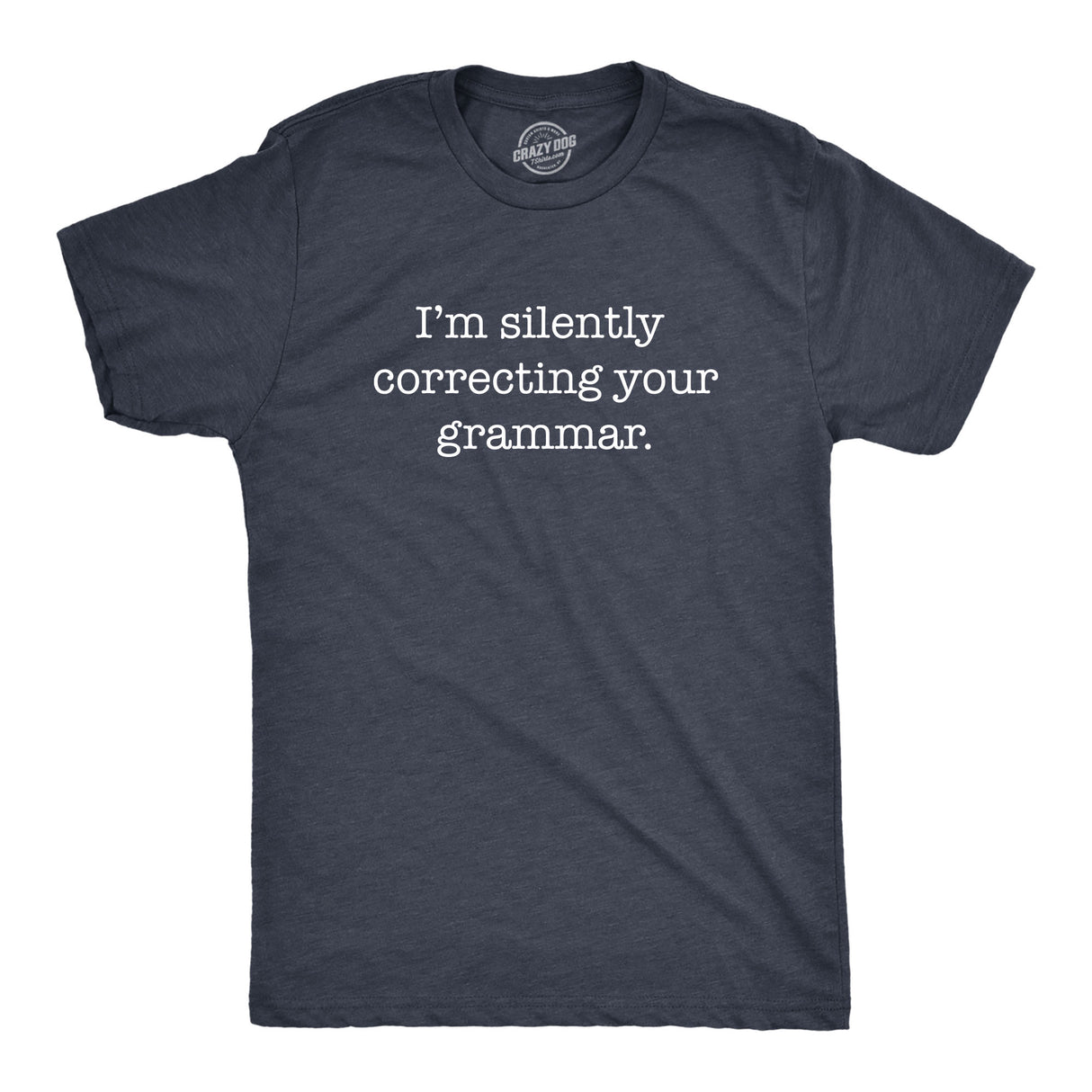 I'm Silently Correcting Your Grammar Men's Tshirt
