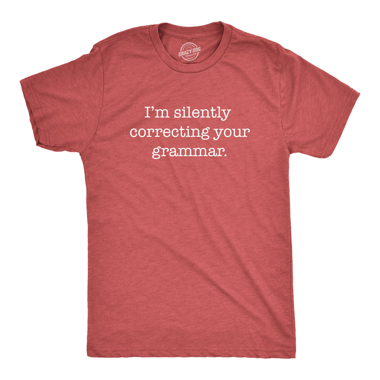 I'm Silently Correcting Your Grammar Men's Tshirt