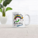 Slightly Artistic Mug Funny Sarcastic Art Graphic Novelty Coffee Cup-11oz