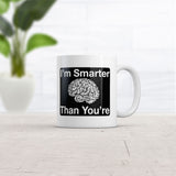 Im Smarter Than Youre Mug Funny Sarcastic Graphic Novelty Coffee Cup-11oz