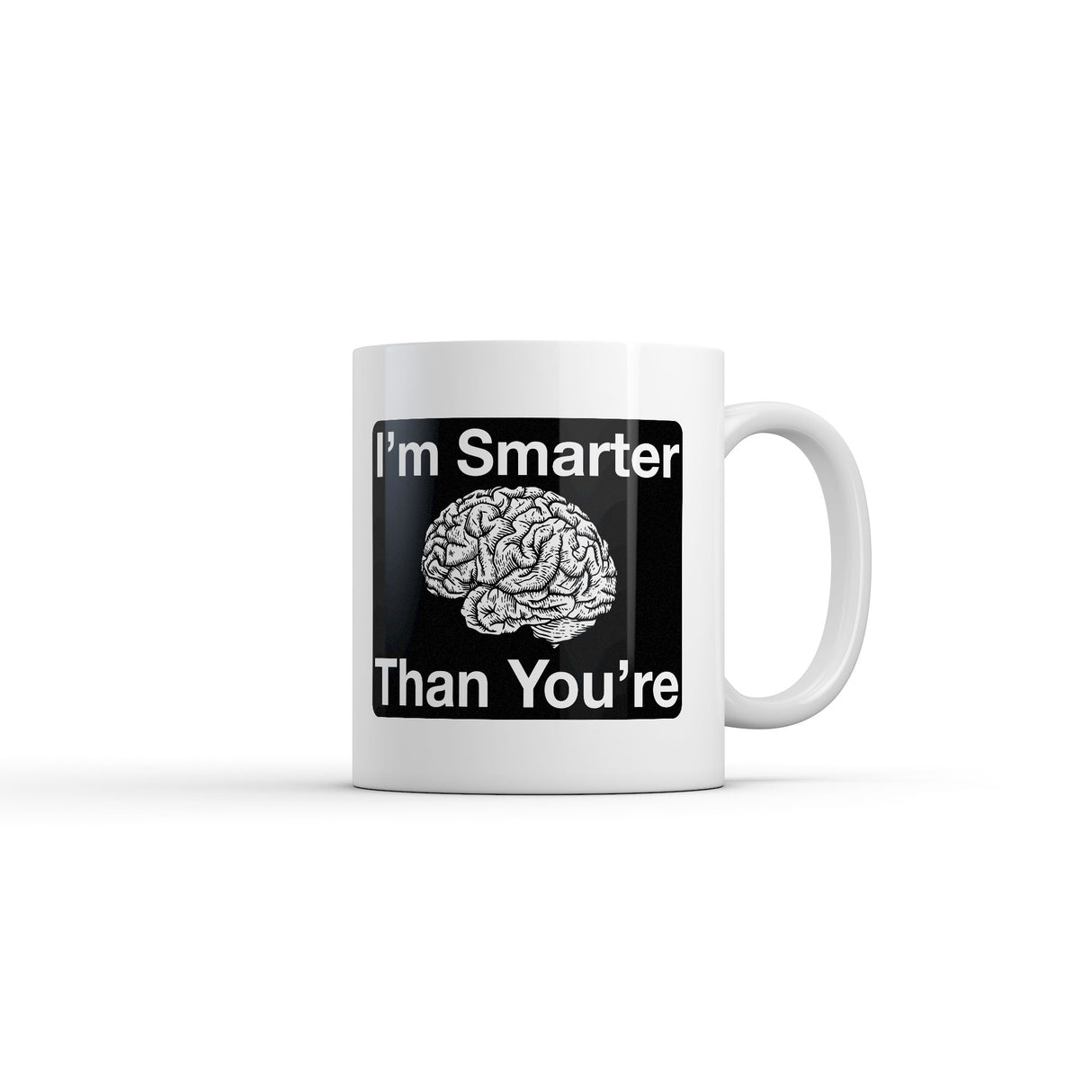 Im Smarter Than Youre Mug Funny Sarcastic Graphic Novelty Coffee Cup-11oz