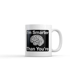 Im Smarter Than Youre Mug Funny Sarcastic Graphic Novelty Coffee Cup-11oz