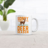 Sorry I Cant Its Deer Season Mug Funny Sarcastic Hunting Graphic Novelty Coffee Cup-11oz