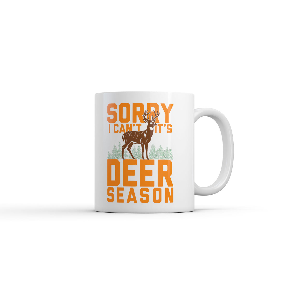 Sorry I Cant Its Deer Season Mug Funny Sarcastic Hunting Graphic Novelty Coffee Cup-11oz