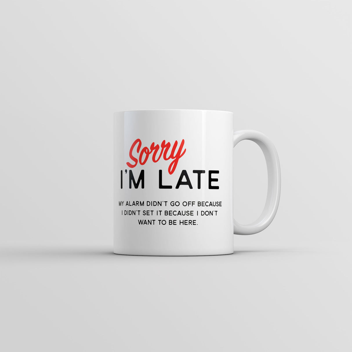 Sorry Im Late Mug Funny Sarcastic Sleeping Joke Coffee Cup-11oz