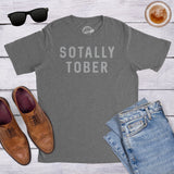 Sotally Tober Men's Tshirt