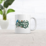 Spread Fuckery Mug Funny Sarcastic Graphic Novelty Coffee Cup-11oz