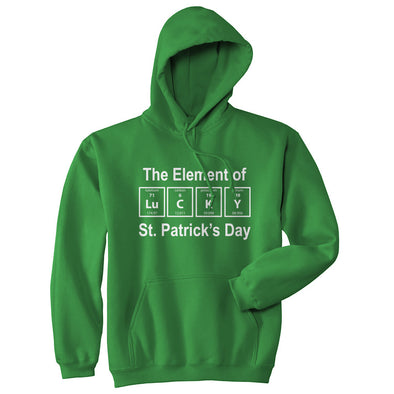 The Element Of Lucky Hoodie Funny St Patricks Day Shenanigans Periodic Table Green Sweat Shirt