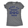 Womens Funny T Shirts Stay At Home Dog Mom Sarcastic Puppy Graphic Tee For Ladies