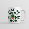 Stay At Home Plant Mom Mug Funny Sarcastic Plants Graphic Coffee Cup-11oz