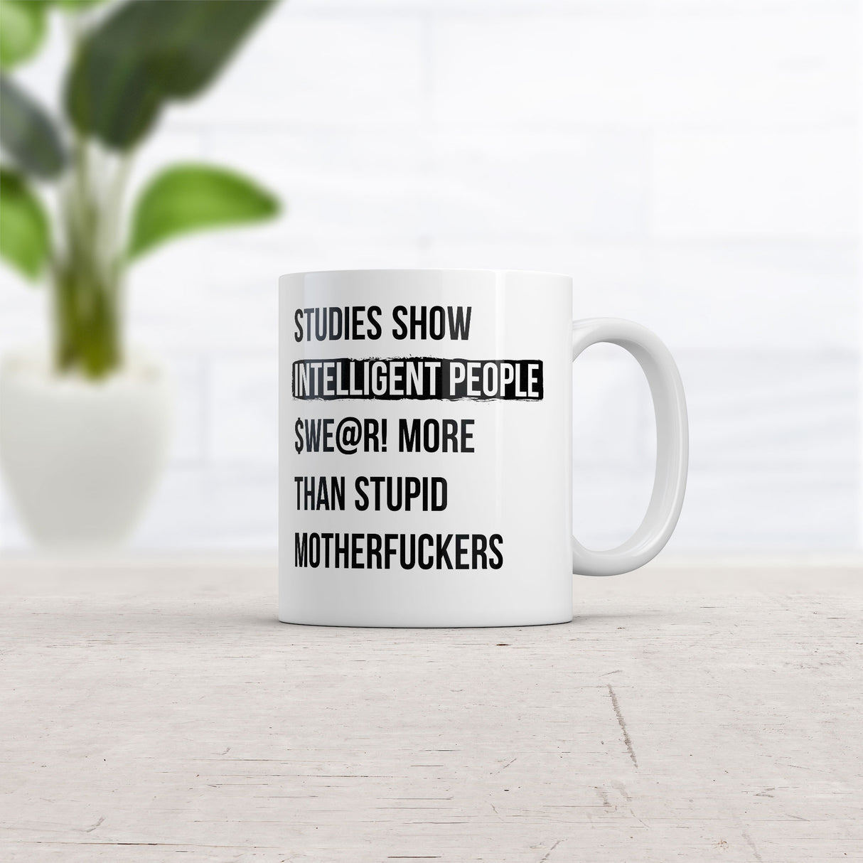 Studies Show That Intelligent People Swear More Than Stupid Mother Fuckers Mug Funny Coffee Cup-11oz