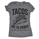 Womens Tacos Are The Answer Tshirt Funny Sarcastic Tequila Tee For Ladies