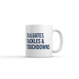 Tailgates Tackles and Touchdowns Mug Funny Sarcastic Football Graphic Novelty Coffee Cup-11oz